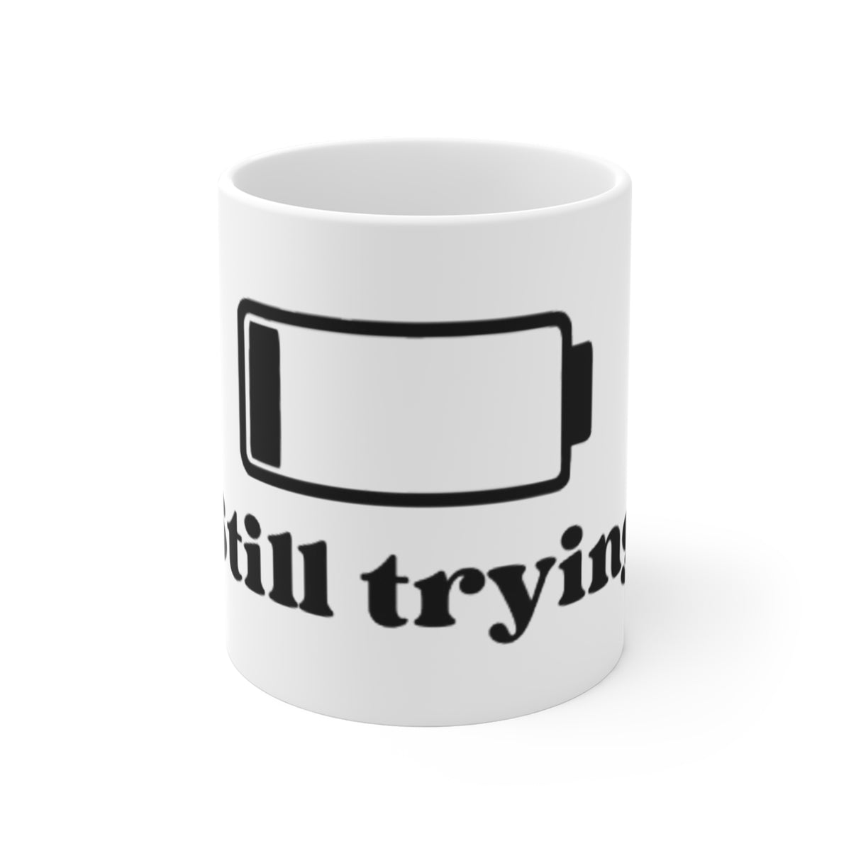 Low Battery Icon Still Trying Mug | Funny Coffee Cup