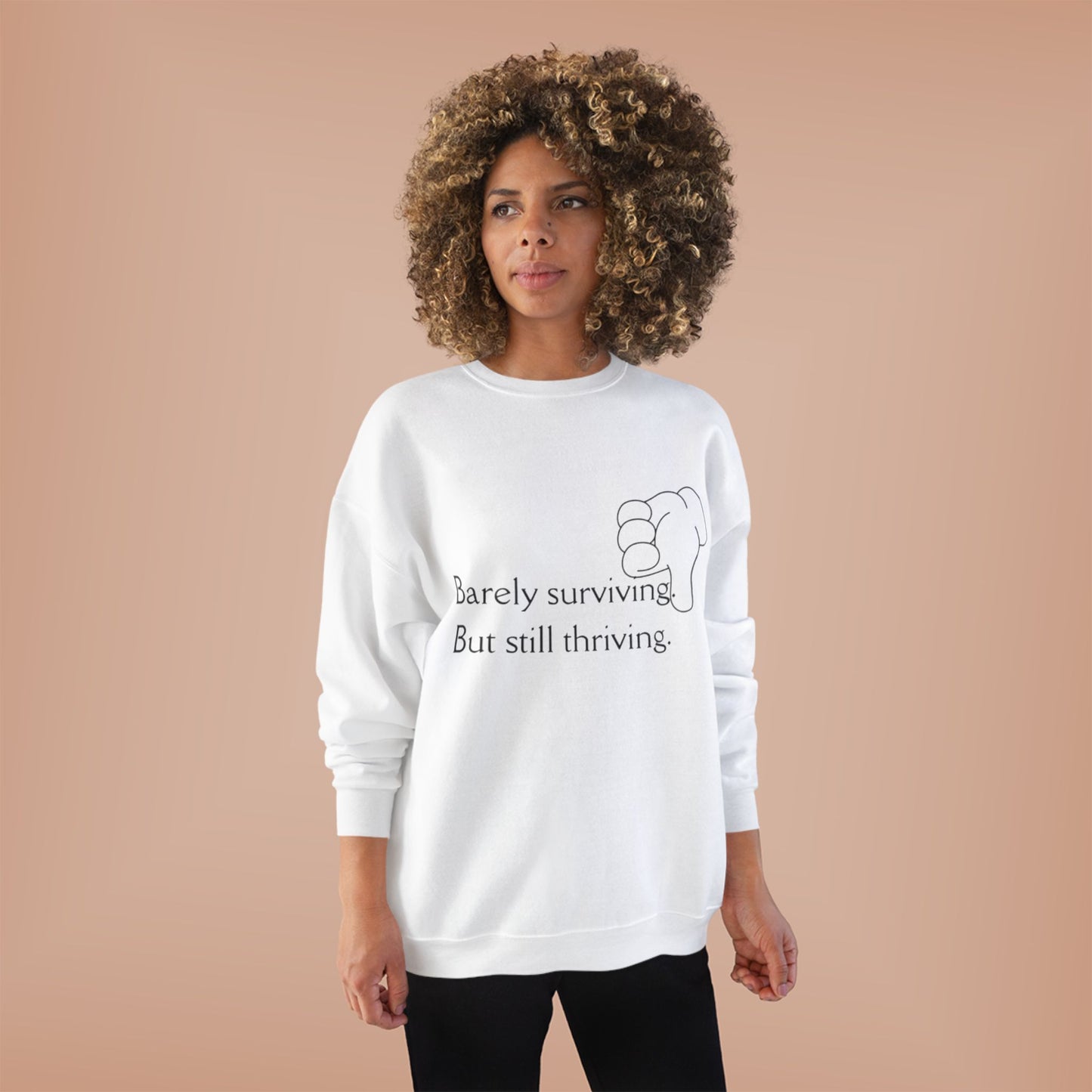 Barely Surviving But Still Thriving Sweatshirt
