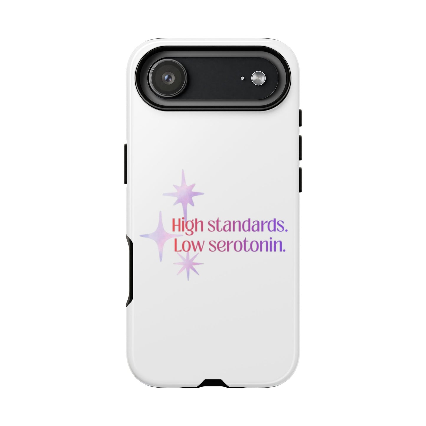 High Standards Low Serotonin Phone Case For iPhone And Samsung