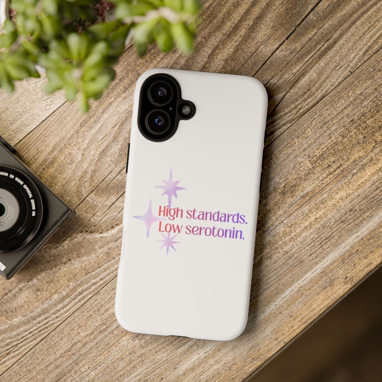 High Standards Low Serotonin Phone Case For iPhone And Samsung