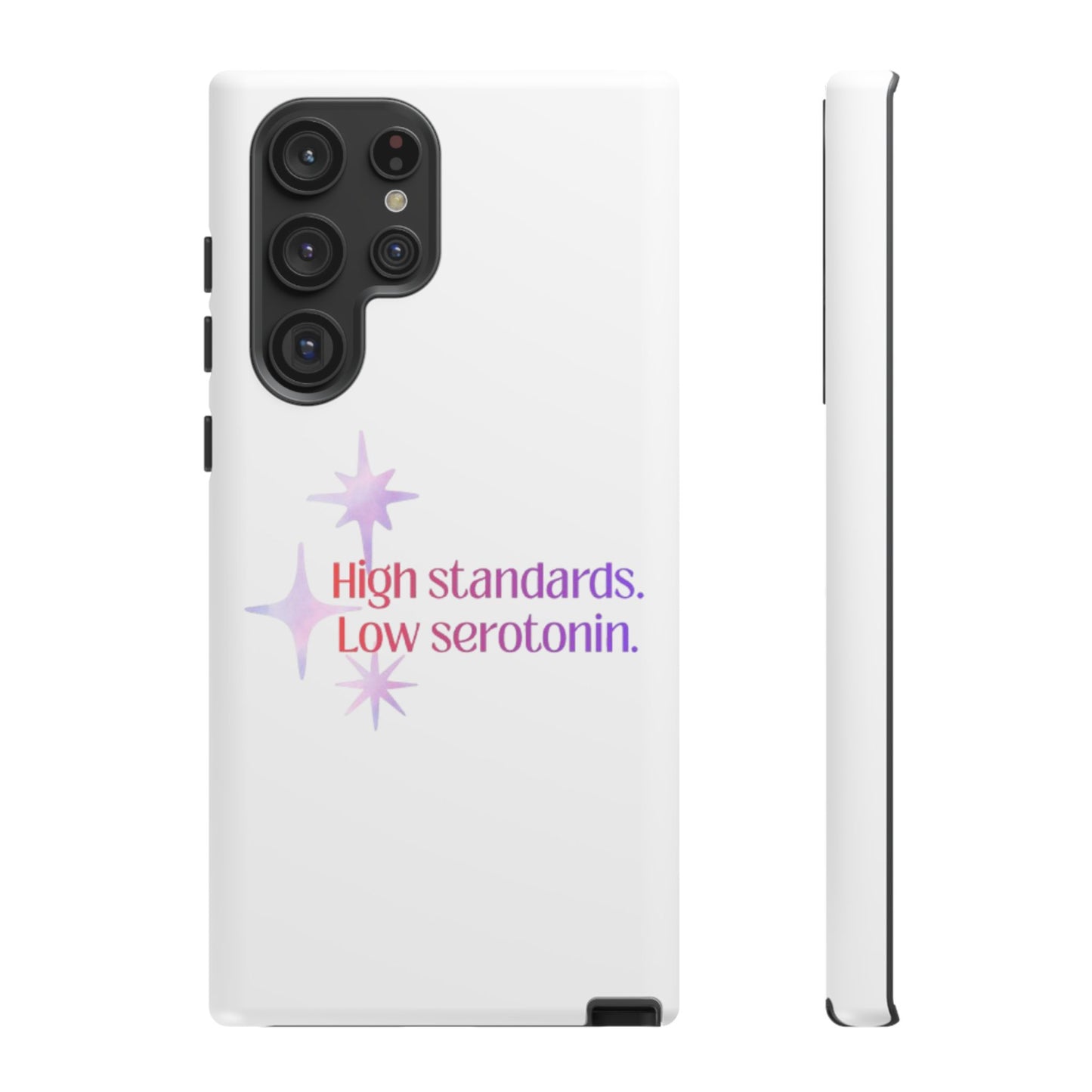 High Standards Low Serotonin Phone Case For iPhone And Samsung