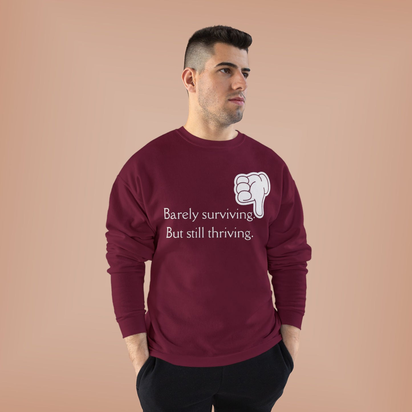 Barely Surviving But Still Thriving Sweatshirt