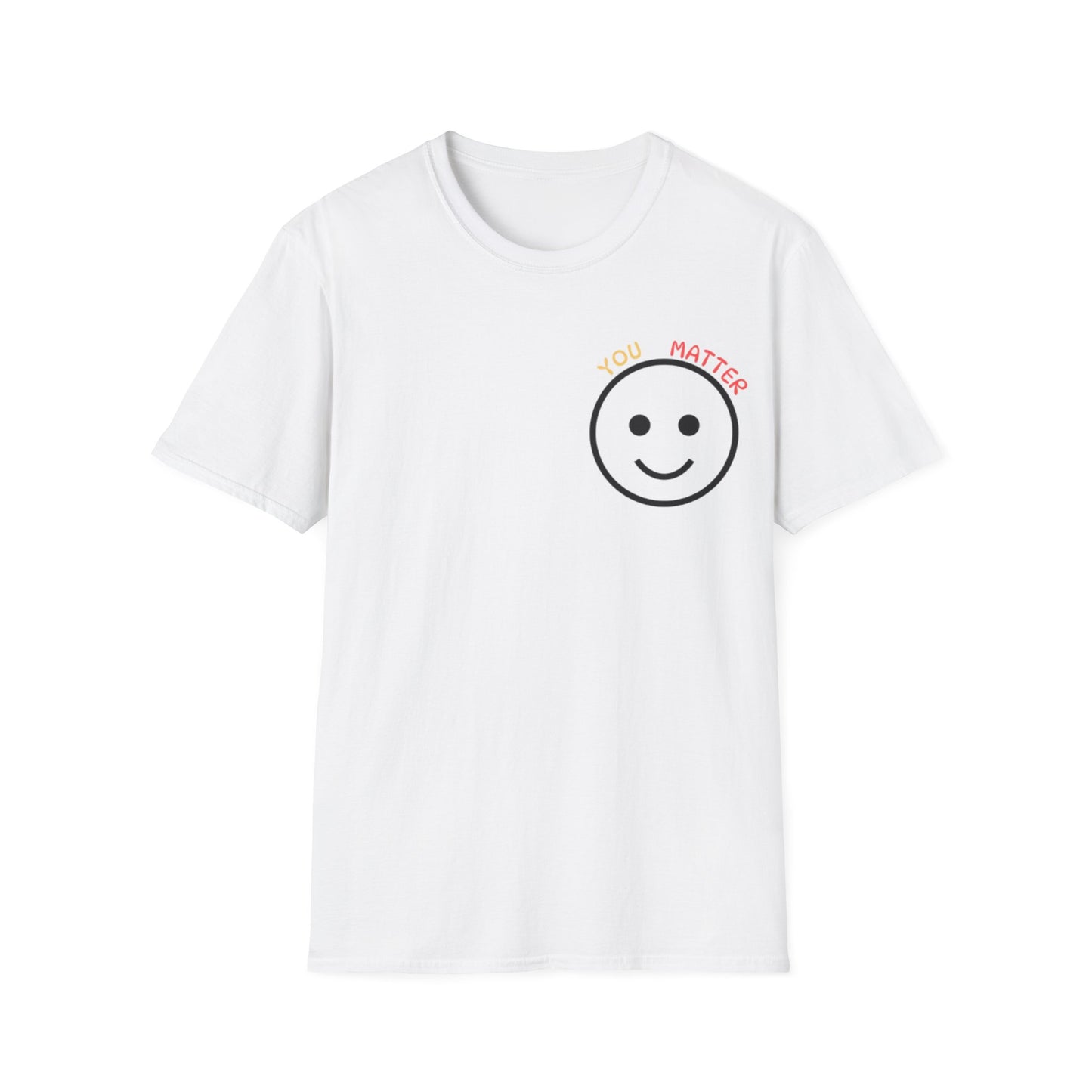 You Matter Smiley T-Shirt | Inspirational Message Back