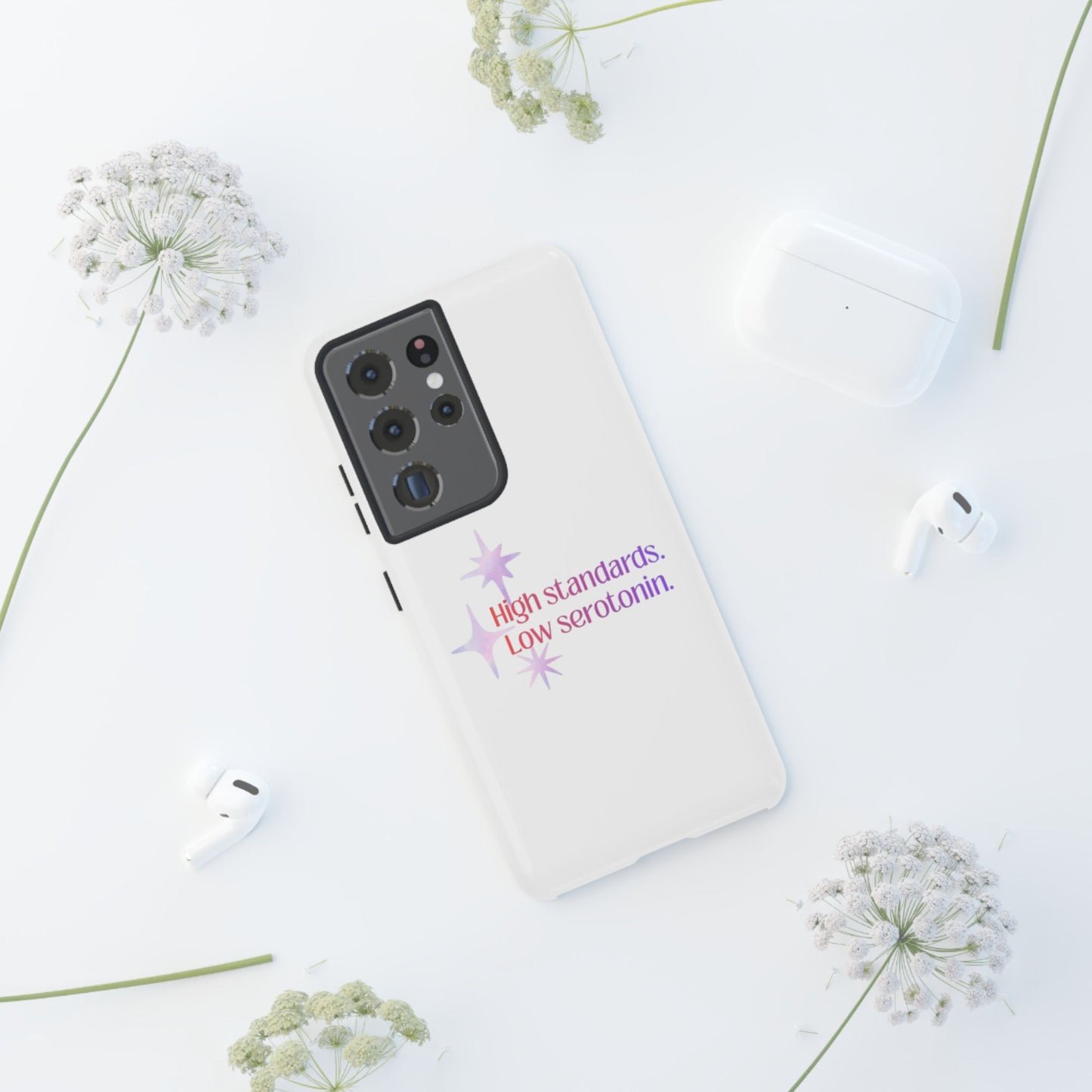 High Standards Low Serotonin Phone Case For iPhone And Samsung