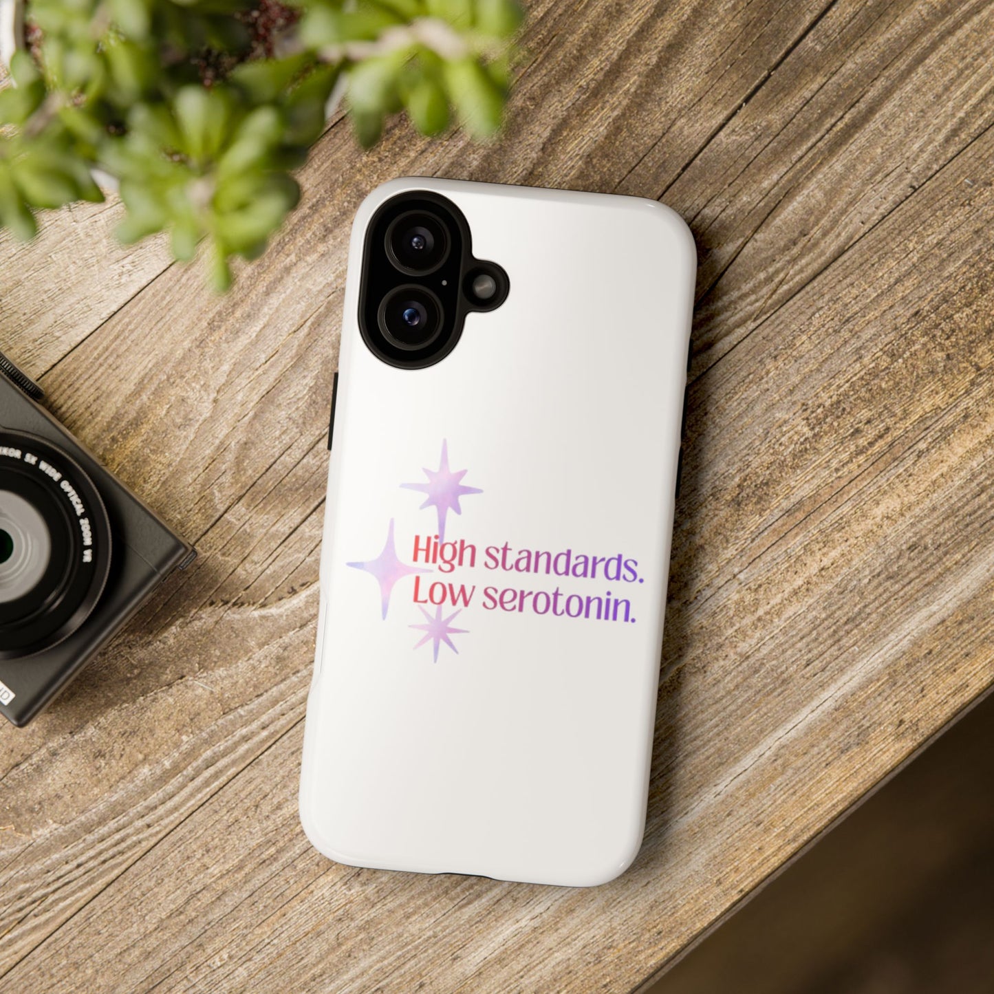 High Standards Low Serotonin Phone Case For iPhone And Samsung