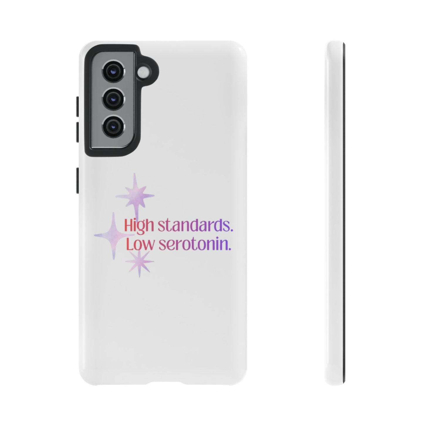 High Standards Low Serotonin Phone Case For iPhone And Samsung