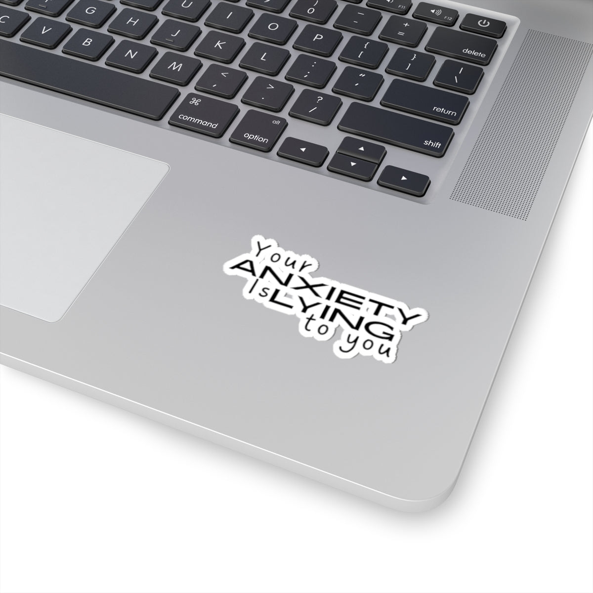 Your Anxiety Is Lying to You Sticker