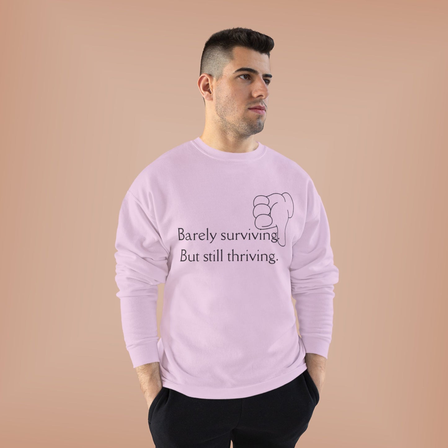 Barely Surviving But Still Thriving Sweatshirt