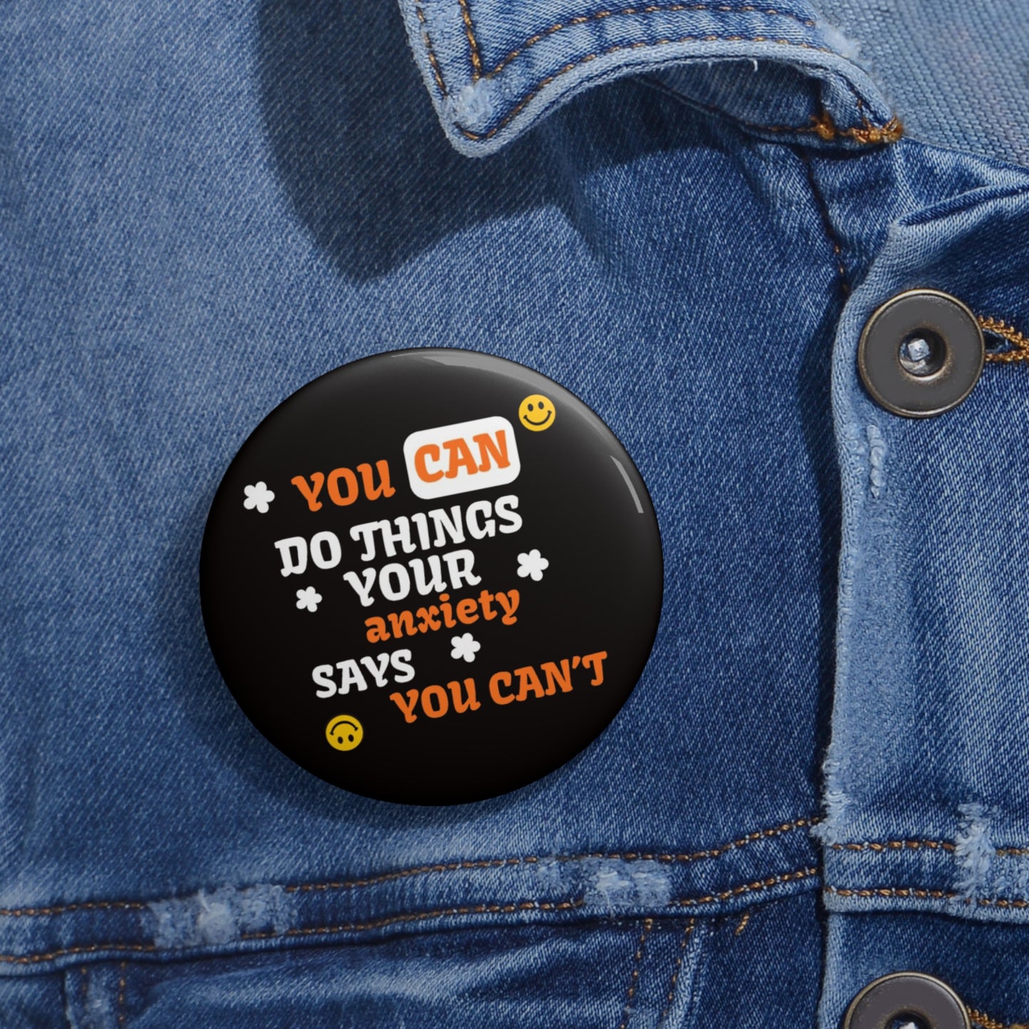 You CAN Do Things Your Anxiety Says You CAN'T Badge/Pin