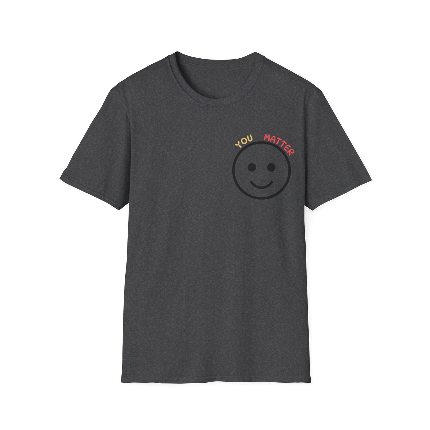 You Matter Smiley T-Shirt | Inspirational Message Back