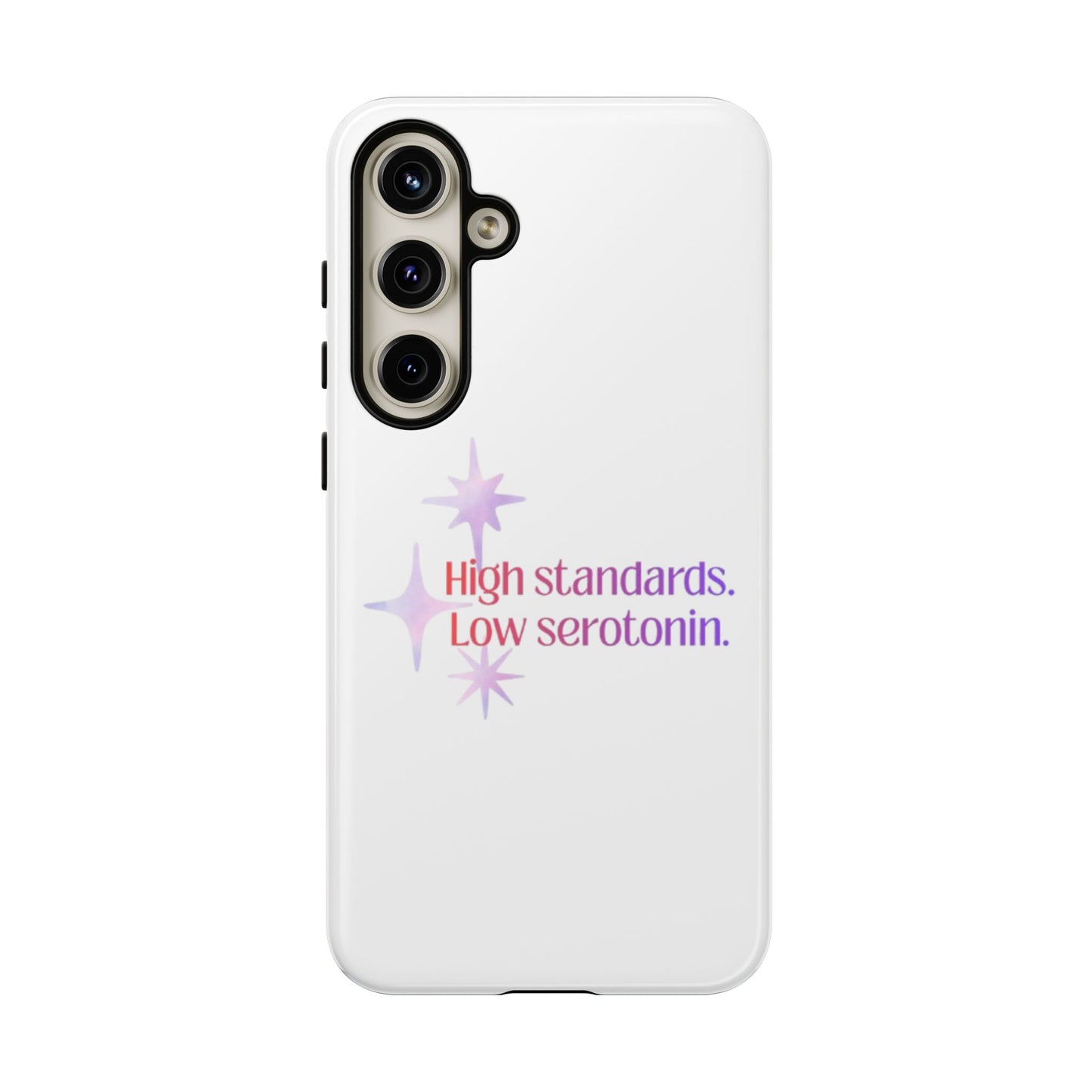 High Standards Low Serotonin Phone Case For iPhone And Samsung