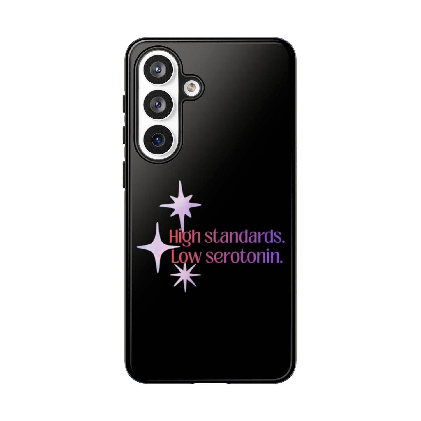 High Standards Low Serotonin Phone Case For iPhone And Samsung