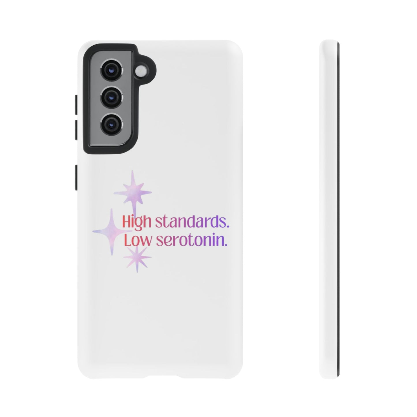 High Standards Low Serotonin Phone Case For iPhone And Samsung