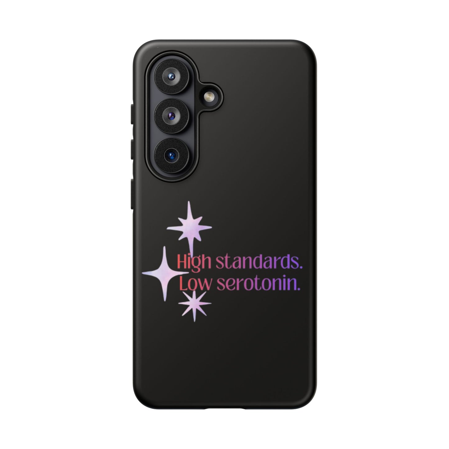 High Standards Low Serotonin Phone Case For iPhone And Samsung