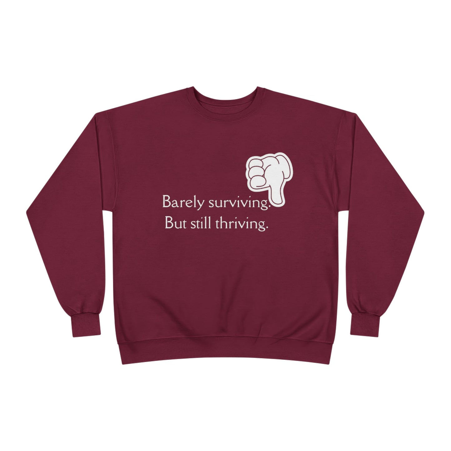 Barely Surviving But Still Thriving Sweatshirt