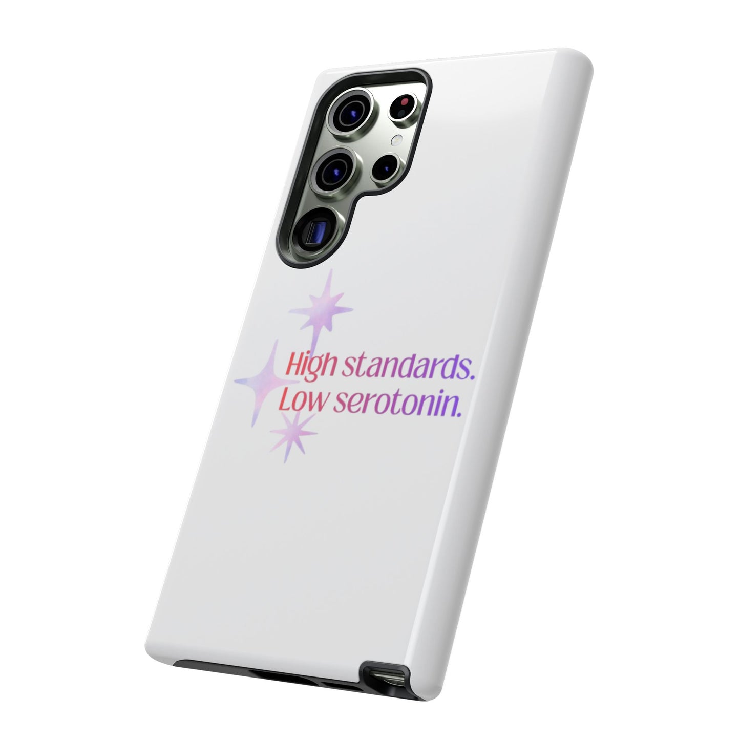 High Standards Low Serotonin Phone Case For iPhone And Samsung
