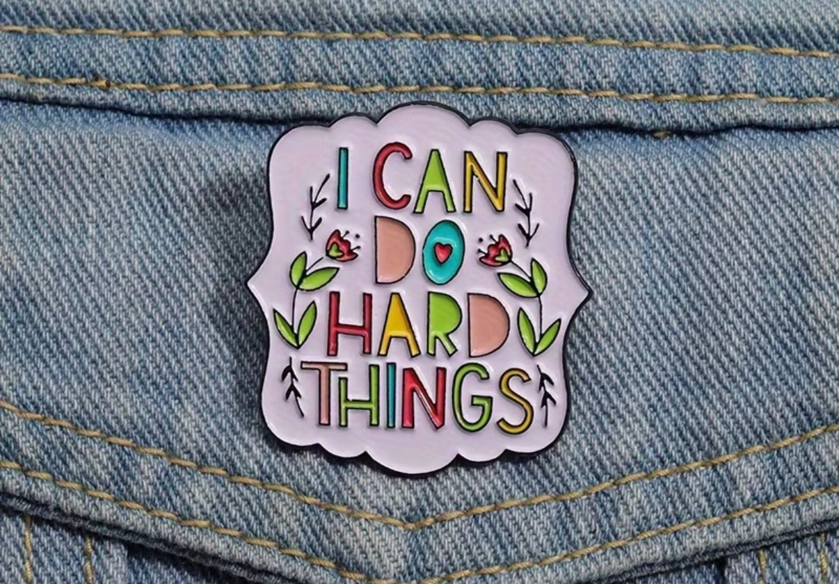 I Can Do Hard Things Badge/Pin
