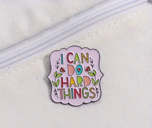 I Can Do Hard Things Badge/Pin