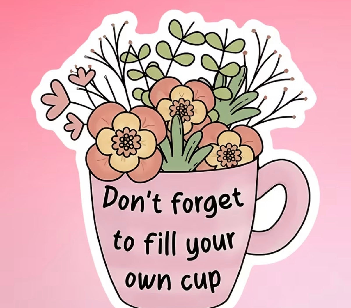 Don’t Forget To Fill Your Own Cup Sticker Set