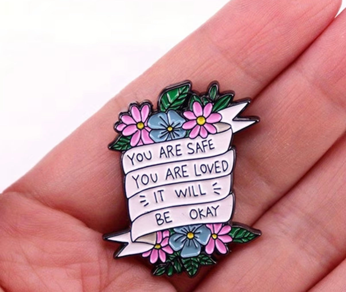 You Are Safe You Are Loved It Will Be Okay Badge/Pin