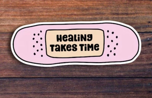 Healing Takes Time Sticker