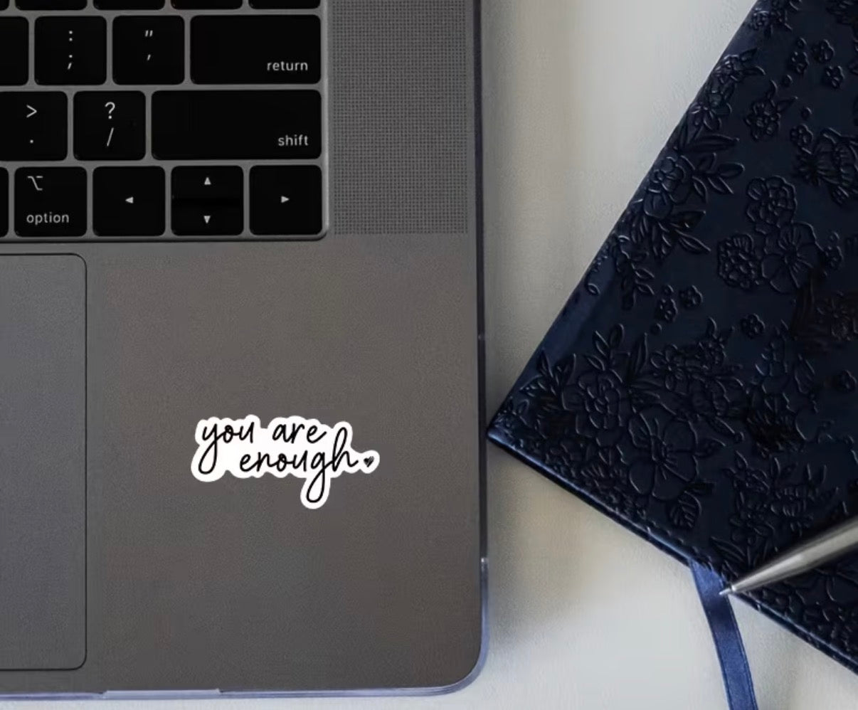 You Are Enough Sticker