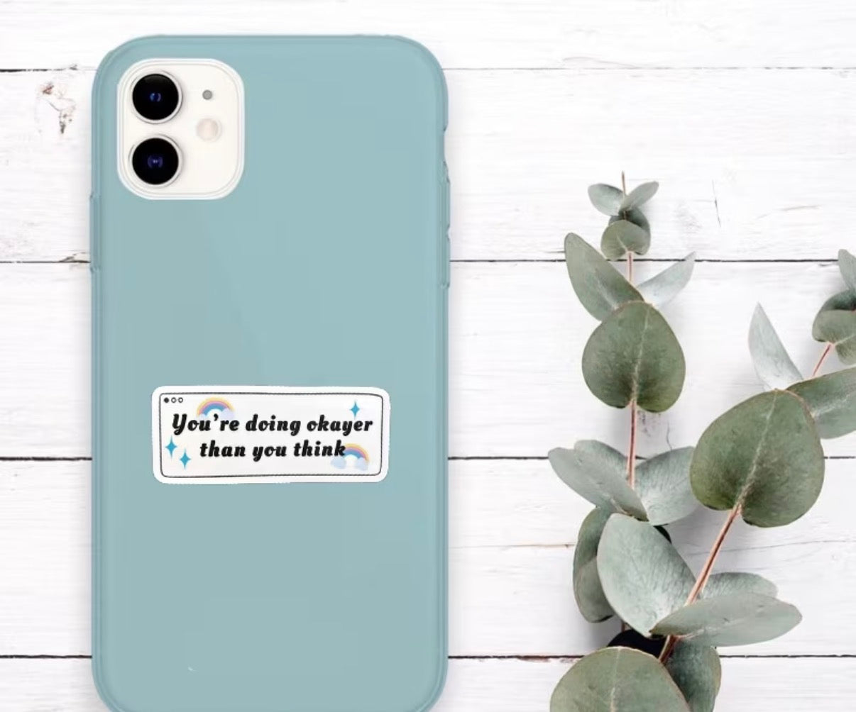 You’re Doing Okayer Than You Think Sticker