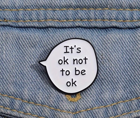 It’s Ok Not To Be Ok Badge/Pin