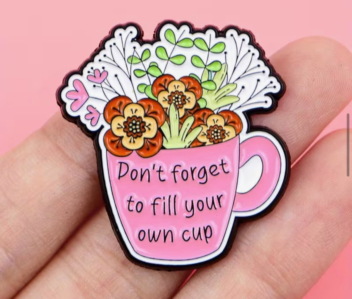 Don’t Forget To Fill Your Own Cup Badge/Pin